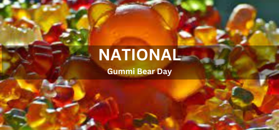 National Gummi Bear Day [राष्ट्रीय गुम्मी भालू दिवस]